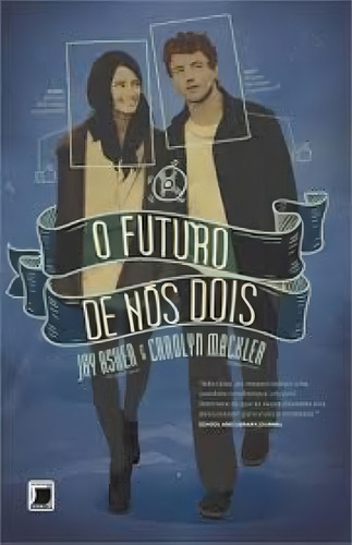 O Futuro De Nós Dois, De Mackler, Carolyn. Editorial Galera, Capa Mole Em Português, 2013