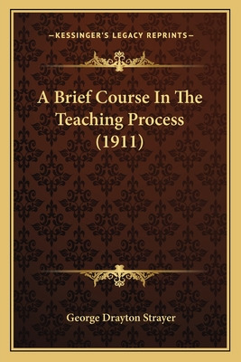 Libro A Brief Course In The Teaching Process (1911) - Str...