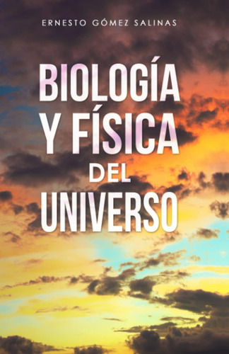Libro: Biología Y Física Del Universo (spanish Edition)