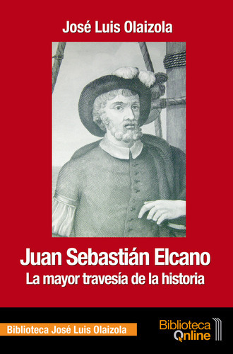 Juan Sebastian Elcano, De Jose Luis Olaizola Sarria. Editorial Bibliotecaonline, Tapa Blanda En Español