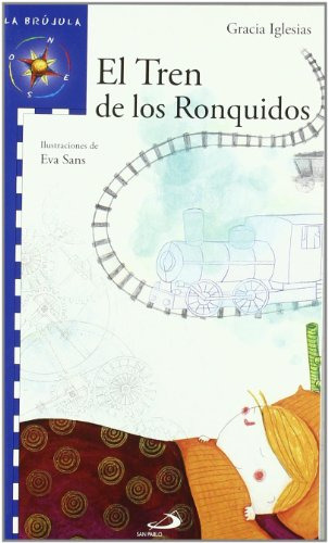 El Tren De Los Ronquidos -la Brujula - Serie Azul-