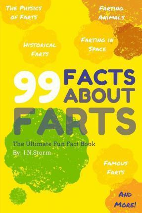 Libro 99 Facts About Farts : The Ultimate Fun Fact Book -...