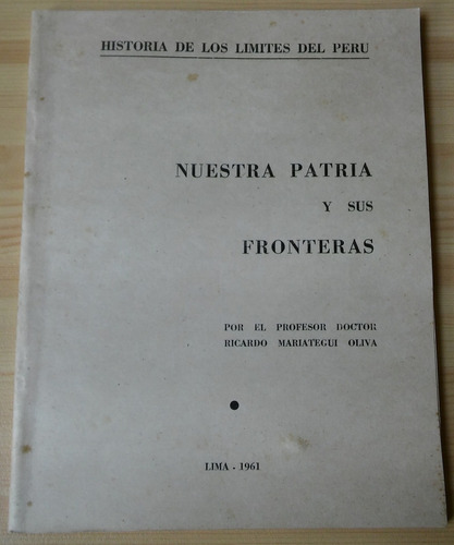 Libro Nuestra Patria Y Sus Fronteras , Ricardo Mariategui