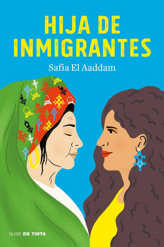 Libro: Hija De Inmigrantes. Elaaddam, Safia. Nube De Tinta