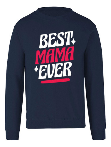 Sudadera De Mujer - Día De Las Madres- Mejor Mamá-best Mama