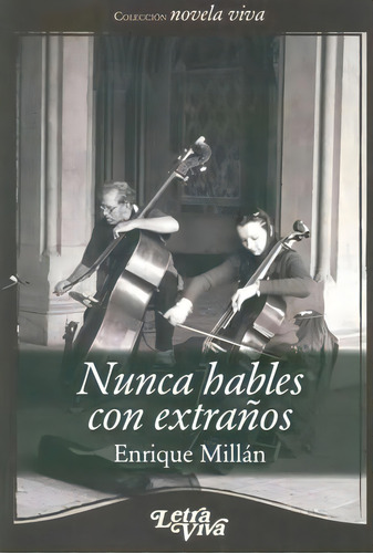 Nunca Hables Con Extraos, De Enrique Millan. Editorial Letra Viva, Tapa Blanda En Español