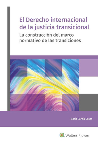 El Derecho Internacional De La Justicia Transicional -   - *