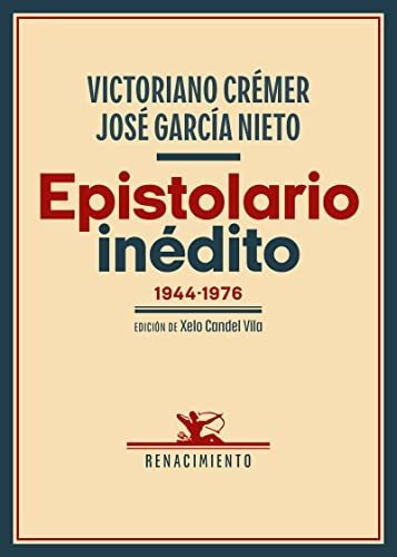 Epistolario Inedito 1944-1976  - Cremer Victoriano Garcia Ni