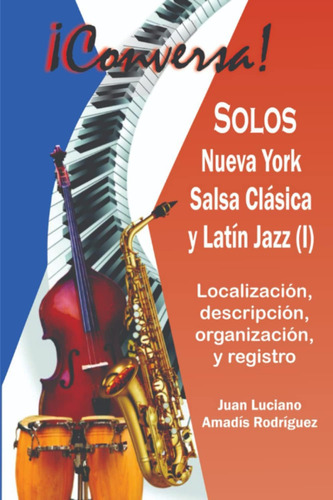 Libro: ¡conversa!: Solos / Nueva York: Salsa Clásica Y Latin