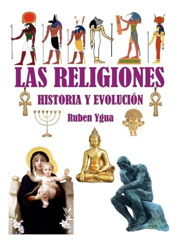 Libro Las Religiones Historia Y Evolución (spanish Edition)