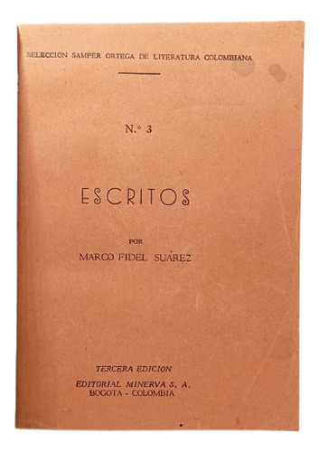 Escritos - Marco Fidel Suárez - Ed Minerva - 1950