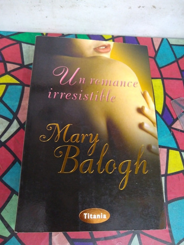 Un Romance Irresistible Mary Balogh Editorial Titania