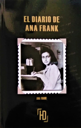 El diario de Ana Frank, de Ana Frank. Editorial Hd Libros, tapa blanda, edición 1 en español