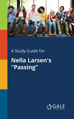 Libro A Study Guide For Nella Larsen's Passing - Gale, Ce...