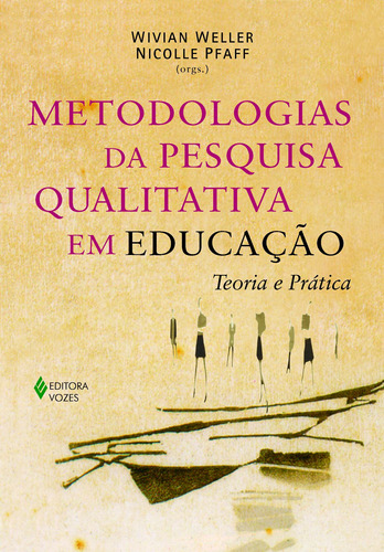 Metodologias da pesquisa qualitativa em educação: Teoria e prática, de Bohnsack, Ralf. Editora Vozes Ltda., capa mole em português, 2013
