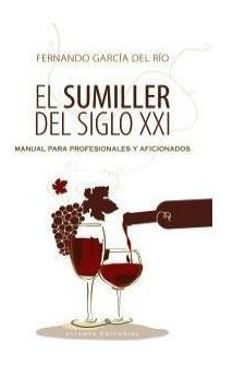 Sumiller Del Siglo Xxi,el - Garcã­a Del Rã­o, Fernando&,,