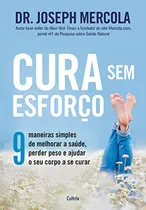 Comprar Libro Cura Sem Esforço 9 Maneiras Simples De Melhorar A Saúd