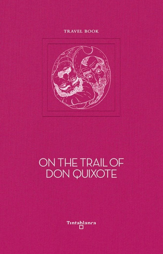 On The Trail Of Don Quixote, De Jaren, Ana. Editorial Tinta Blanca En Inglés