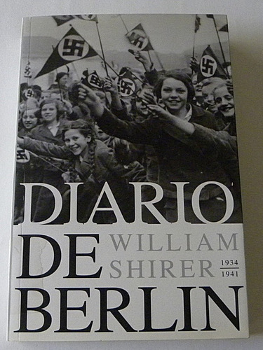 Diario De Berlín 1934 - 1941 - William Shirer