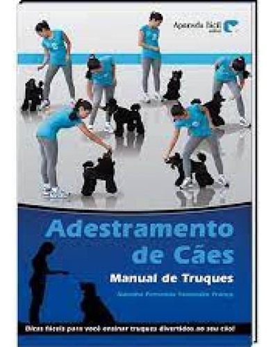 Adestramento de Cães  Manual de Truques, de Natasha Fernanda Yamasake. Editora APRENDA FACIL - CPT, capa mole em português