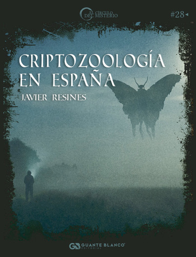 Criptozoología En España, De Resines , Javier.., Vol. 1.0. Editorial Guante Blanco, Tapa Blanda, Edición 1.0 En Español, 2016