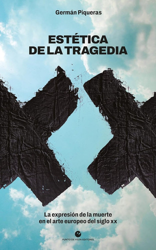 Estetica De La Tragedia, De German Piqueras. Editorial Punto De Vista Editores, Tapa Blanda, Edición 1 En Español