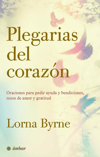 Libro Plegarias Del Corazón-lorna Byrne