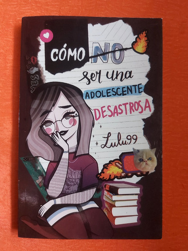 Libro Cómo (no) Ser Una Adolescente Desastrosa Lulú 99