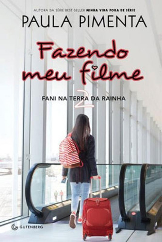 Fazendo Meu Filme 2 - Fani Na Terra Da Rainha - Vol. 2, De Pimenta, Paula. Editora Gutenberg, Capa Mole Em Português