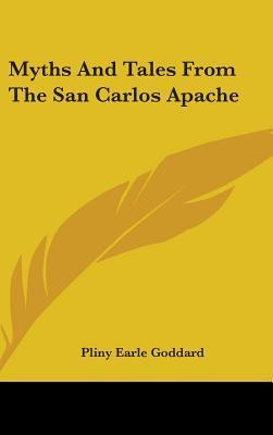 Libro Myths And Tales From The San Carlos Apache - Pliny ...