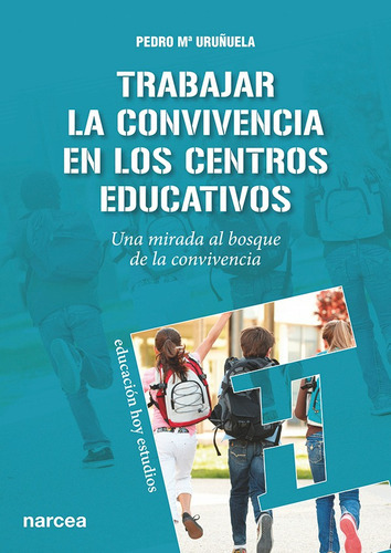 Trabajar La Convivencia En Los Centros Educativos, De Pedro Mª Uruñuela Nájera. Editorial Narcea, Tapa Blanda En Español, 2018