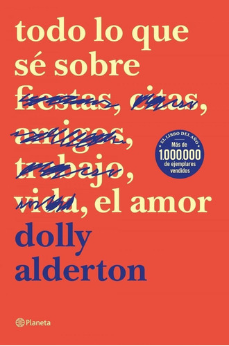 Todo Lo Que Se Sobre El Amor - Dolly Alderton