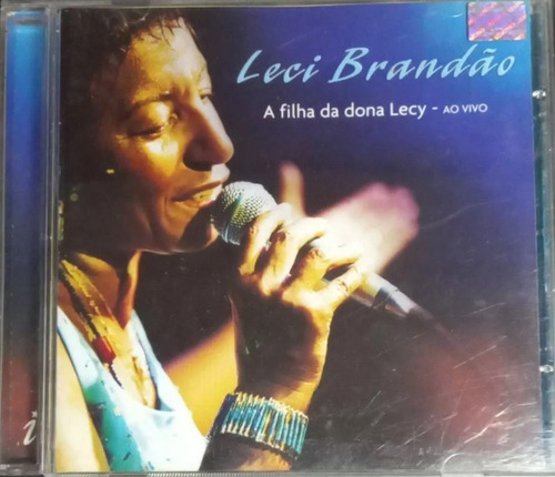 L38 - Cd - Leci Brandão - A Filha De Dona Lecy - Lacrado