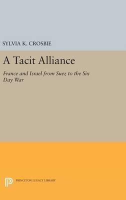 Libro A Tacit Alliance : France And Israel From Suez To T...