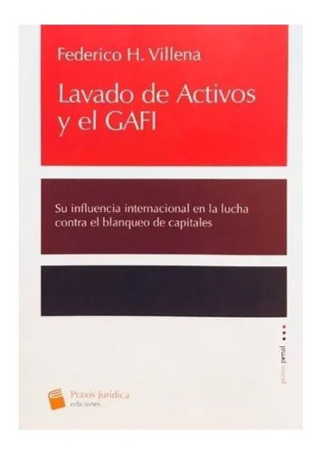 Lavado De Activos Y El Gafi - Villena, F