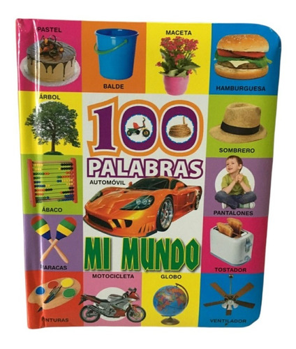 100 Palabras De Mi Mundo - Libro Infantil -primeras Palabras