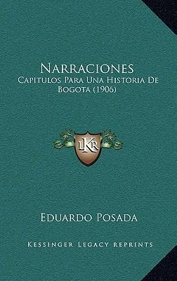 Libro Narraciones : Capitulos Para Una Historia De Bogota...