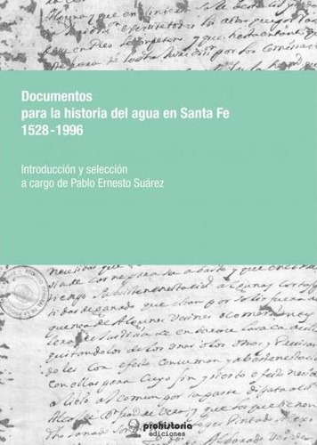 Documentos Para La Historia Del Agua En Santa Fe 1528-1996 -