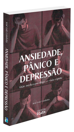 Ansiedade, Pânico e Depressão - Nova Edição: Não Aplica, de : José Luiz Condotta. Série Não aplica, vol. Não Aplica. Editora O CLARIM, capa mole, edição não aplica em português, 2023