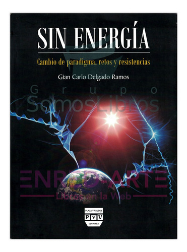 Sin Energía, Cambio De Paradigma, Retos Y Resistencias