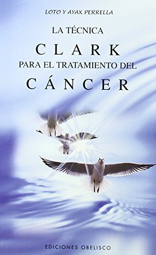 Libro La Tecnica Clark Para El Tratamiento Del Cancer De Lot