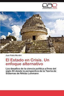 Libro El Estado En Crisis. Un Enfoque Alternativo - Juan ...