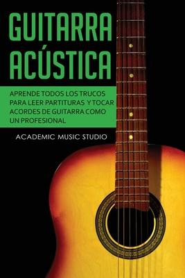 Libro Guitarra Acustica : Aprende Todos Los Trucos Para L...