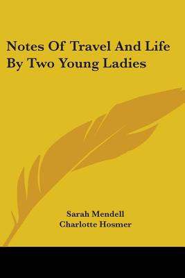 Libro Notes Of Travel And Life By Two Young Ladies - Mend...