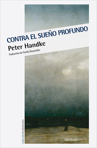 Contra El Sueño Profundo, Peter Handke, Ed. Nórdica