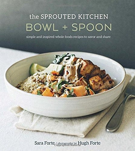 Libro The Sprouted Kitchen Bowl + Spoon: Simple And Inspired