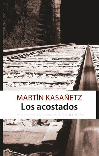 Acostados, Los - Martin Kasañetz, De Martín Kasañetz. Editorial Galerna En Español
