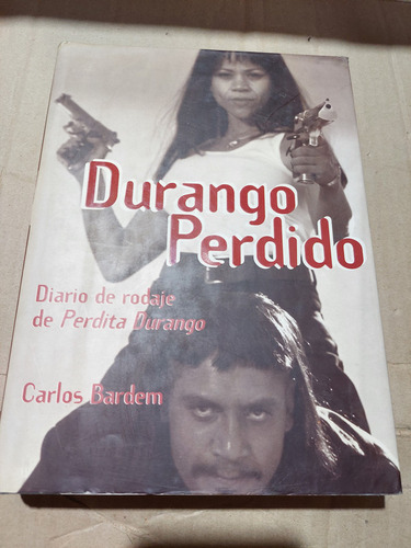 Durango Perdido Diario De Rodaje De Perdita Durango
