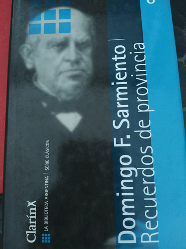 Domingo F. Sarmiento: Recuerdos De Provincia 