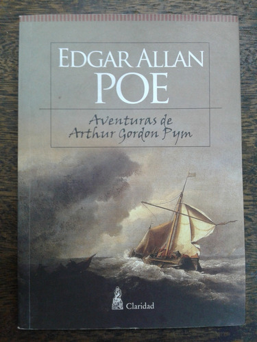 Aventuras De Arthur Gordon Pym * Edgar Allan Poe * Claridad